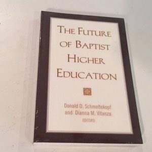 NEW The Future of Baptist Higher Education Book